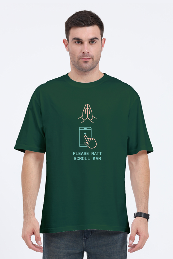 Funny Oversized T-Shirt 240 GSM in dark green with quirky please Matt scroll kar graphic